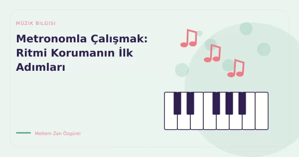 Metronomla Çalışmak: Ritmi Korumanın İlk Adımları
