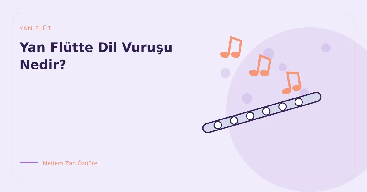 Yan Flütte Dil Vuruşu Nedir?