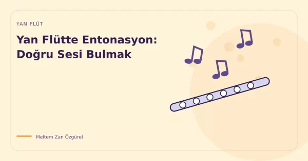 Yan Flütte Entonasyon: Doğru Sesi Bulmak