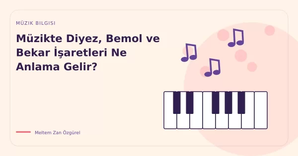 Müzikte Diyez, Bemol ve Bekar İşaretleri Ne Anlama Gelir?