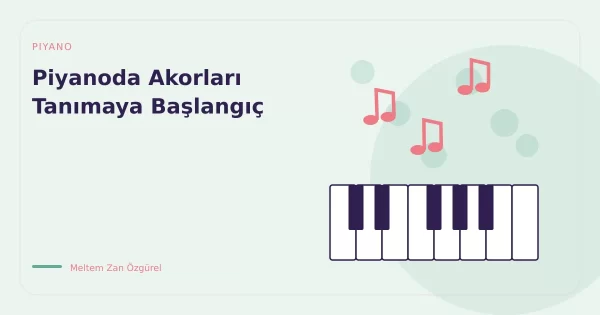 Piyanoda Akorları Tanımaya Başlangıç