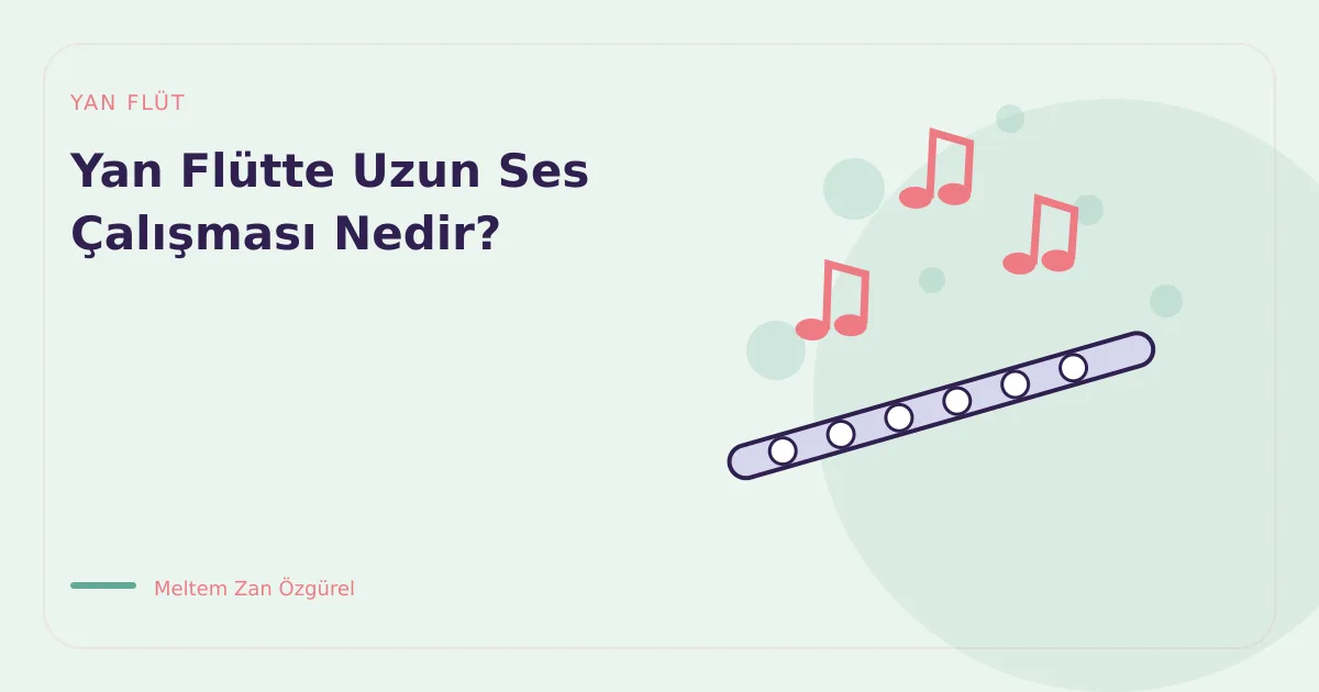 Yan Flütte Uzun Ses Çalışması Nedir?