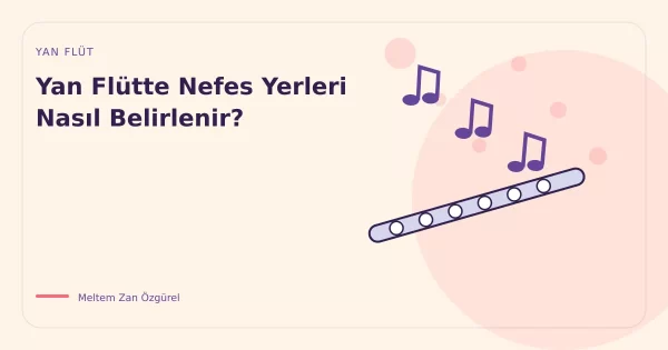Yan Flütte Nefes Yerleri Nasıl Belirlenir?