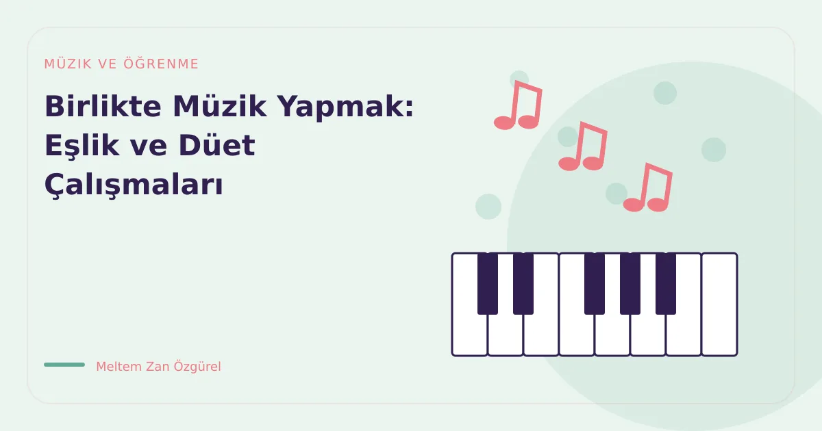 Birlikte Müzik Yapmak: Eşlik ve Düet Çalışmaları