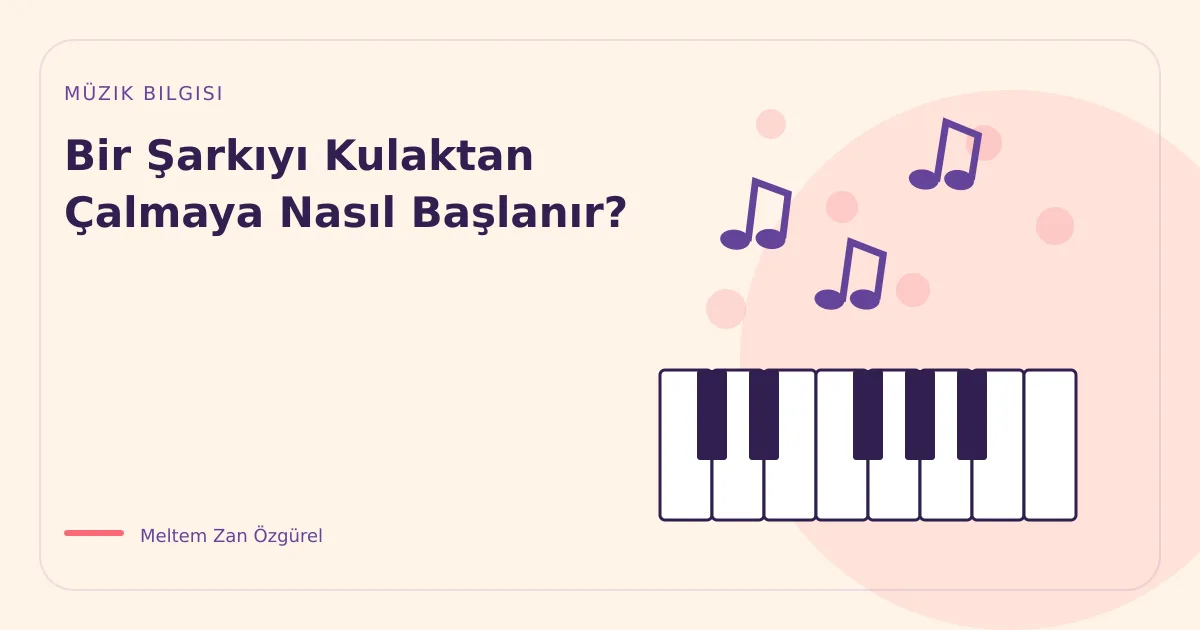 Bir Şarkıyı Kulaktan Çalmaya Nasıl Başlanır?