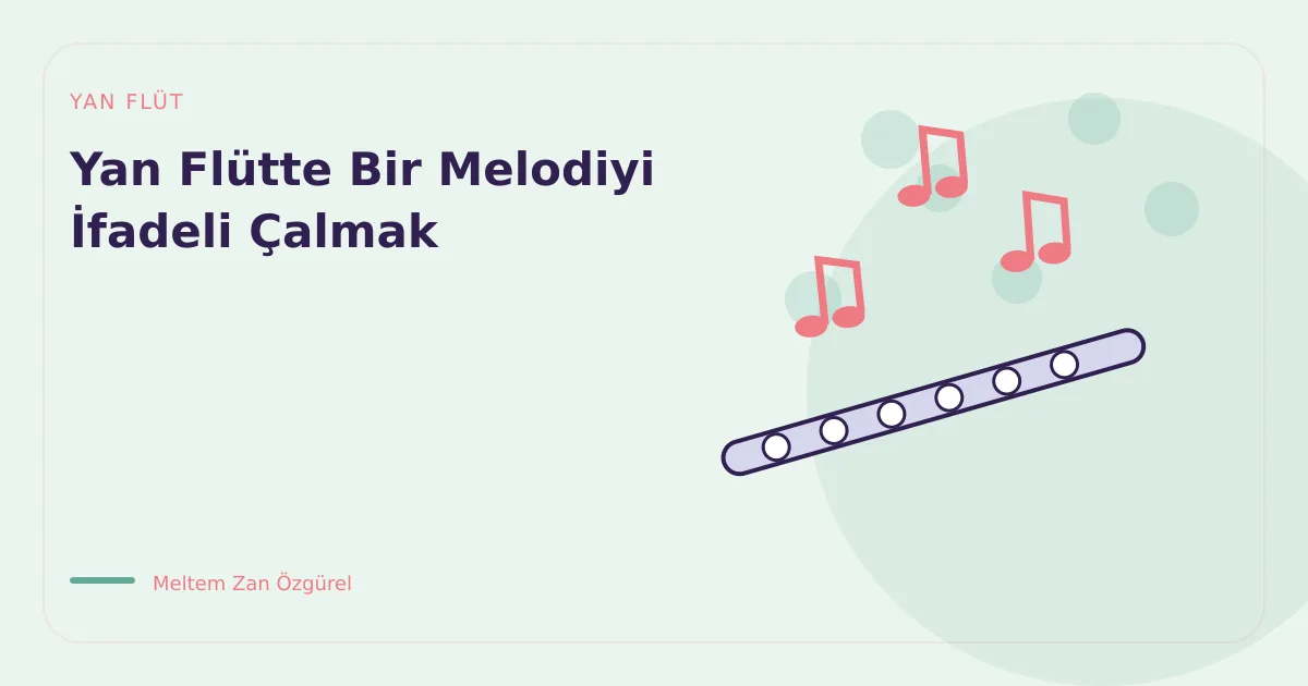 Yan Flütte Bir Melodiyi İfadeli Çalmak