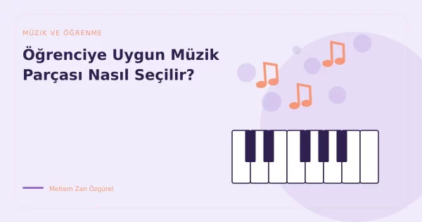 Öğrenciye Uygun Müzik Parçası Nasıl Seçilir?