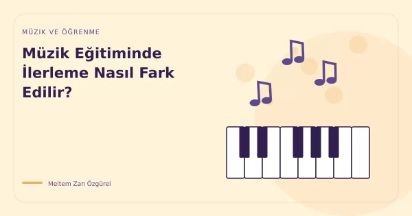 Müzik Eğitiminde İlerleme Nasıl Fark Edilir?