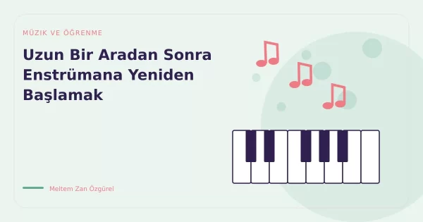 Uzun Bir Aradan Sonra Enstrümana Yeniden Başlamak