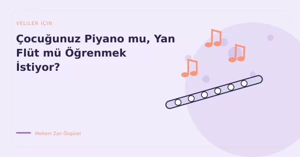 Çocuğunuz Piyano mu, Yan Flüt mü Öğrenmek İstiyor?
