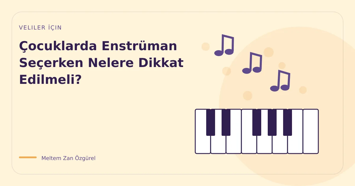 Çocuklarda Enstrüman Seçerken Nelere Dikkat Edilmeli?
