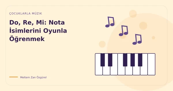 Do, Re, Mi: Nota İsimlerini Oyunla Öğrenmek