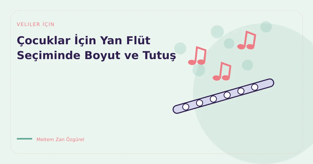 Çocuklar İçin Yan Flüt Seçiminde Boyut ve Tutuş