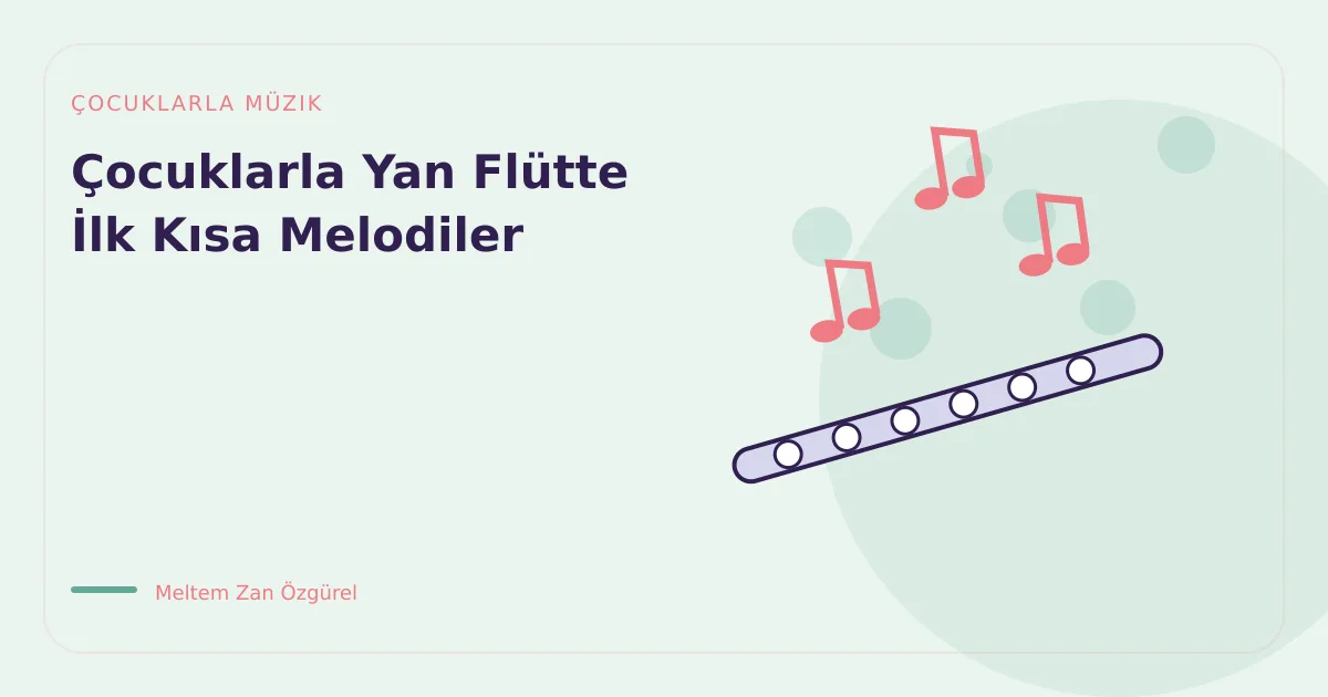 Çocuklarla Yan Flütte İlk Kısa Melodiler