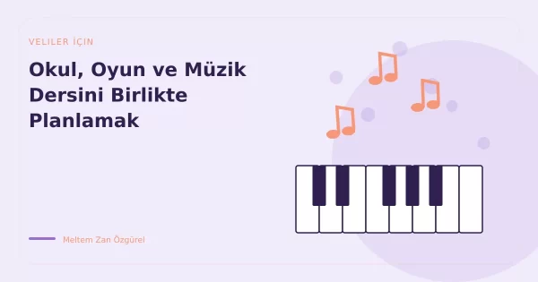 Okul, Oyun ve Müzik Dersini Birlikte Planlamak