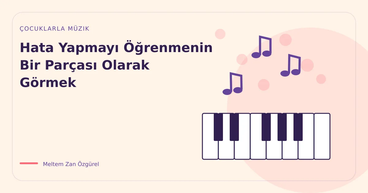 Hata Yapmayı Öğrenmenin Bir Parçası Olarak Görmek