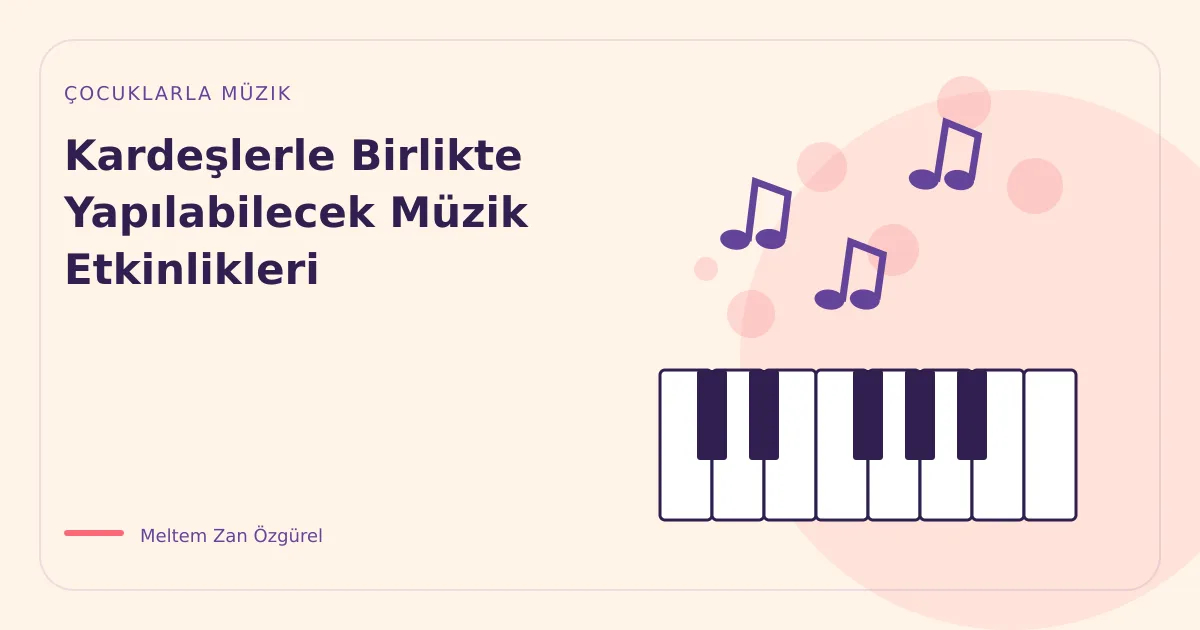 Kardeşlerle Birlikte Yapılabilecek Müzik Etkinlikleri