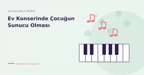 Ev Konserinde Çocuğun Sunucu Olması