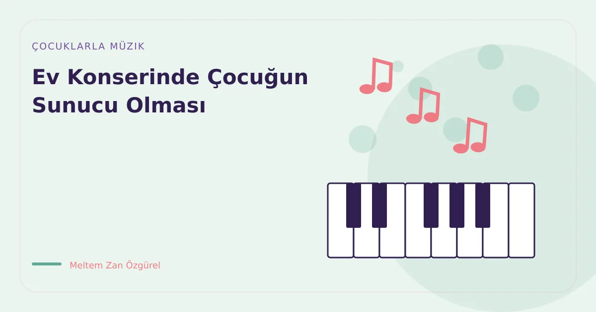 Ev Konserinde Çocuğun Sunucu Olması