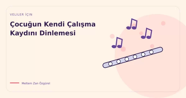 Çocuğun Kendi Çalışma Kaydını Dinlemesi