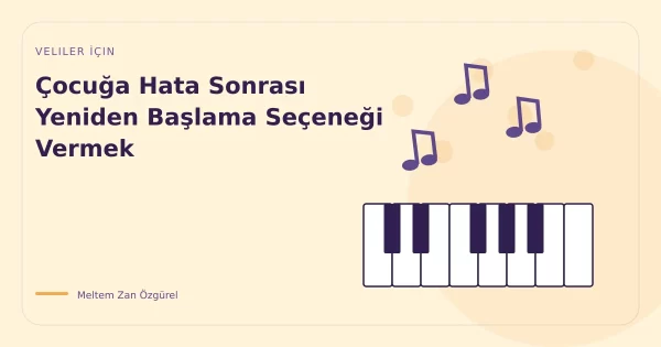 Çocuğa Hata Sonrası Yeniden Başlama Seçeneği Vermek