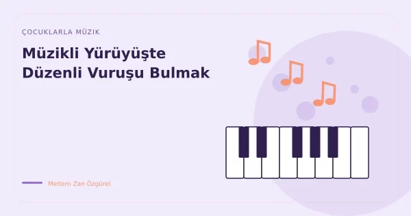 Müzikli Yürüyüşte Düzenli Vuruşu Bulmak