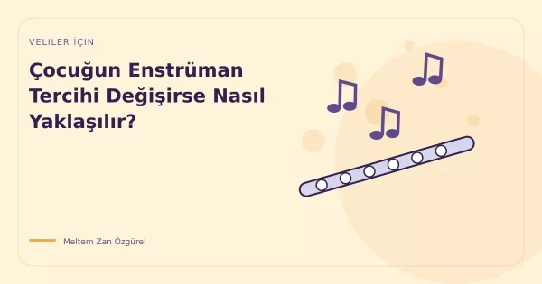Çocuğun Enstrüman Tercihi Değişirse Nasıl Yaklaşılır?