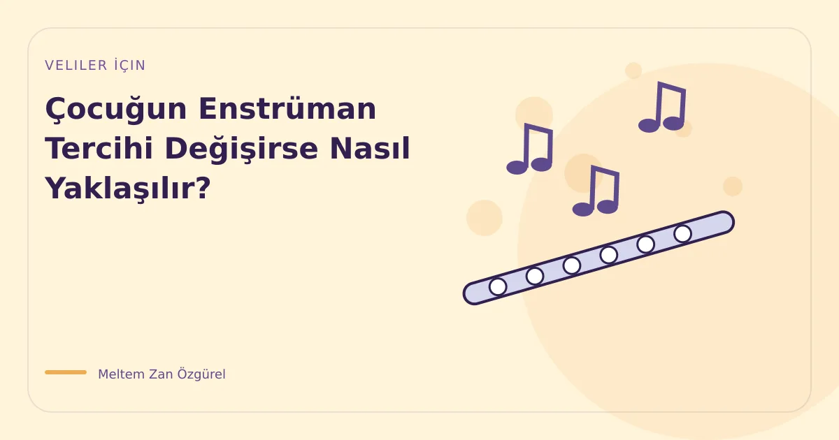 Çocuğun Enstrüman Tercihi Değişirse Nasıl Yaklaşılır?