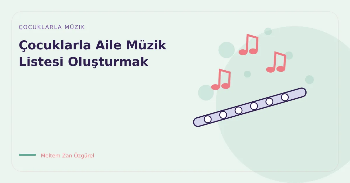 Çocuklarla Aile Müzik Listesi Oluşturmak