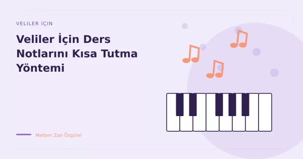 Veliler İçin Ders Notlarını Kısa Tutma Yöntemi