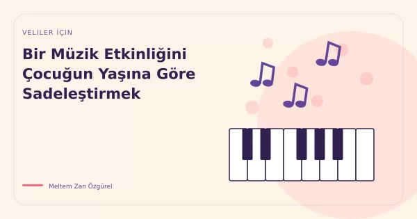 Bir Müzik Etkinliğini Çocuğun Yaşına Göre Sadeleştirmek