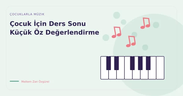 Çocuk İçin Ders Sonu Küçük Öz Değerlendirme
