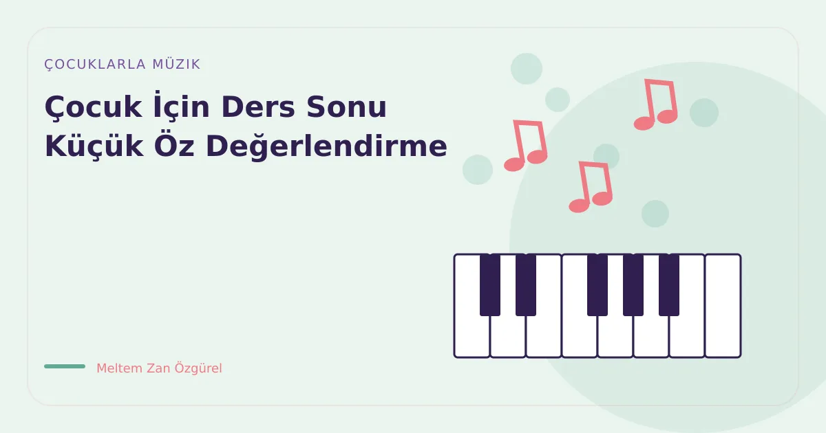 Çocuk İçin Ders Sonu Küçük Öz Değerlendirme