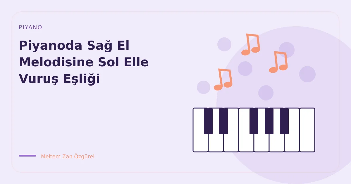 Piyanoda Sağ El Melodisine Sol Elle Vuruş Eşliği