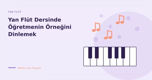 Yan Flüt Dersinde Öğretmenin Örneğini Dinlemek