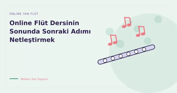 Online Flüt Dersinin Sonunda Sonraki Adımı Netleştirmek