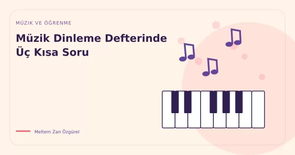 Müzik Dinleme Defterinde Üç Kısa Soru