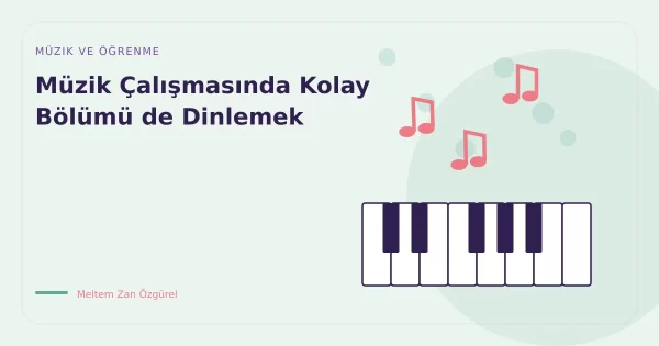 Müzik Çalışmasında Kolay Bölümü de Dinlemek