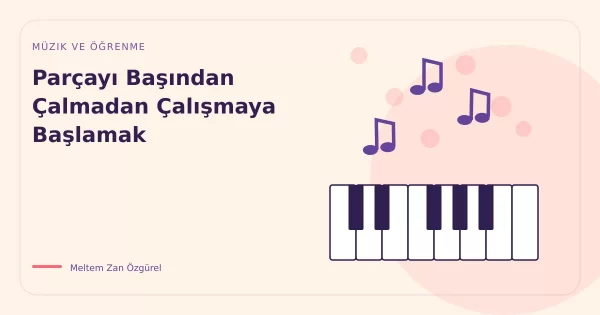 Parçayı Başından Çalmadan Çalışmaya Başlamak