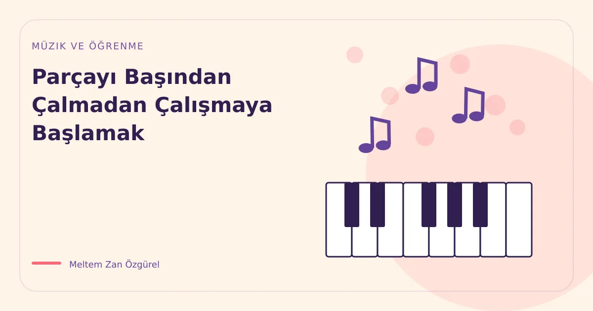 Parçayı Başından Çalmadan Çalışmaya Başlamak