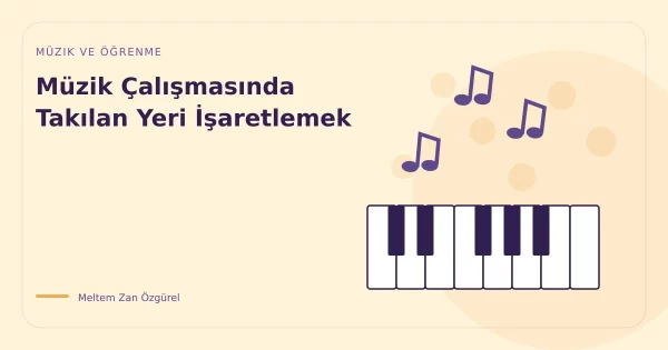 Müzik Çalışmasında Takılan Yeri İşaretlemek
