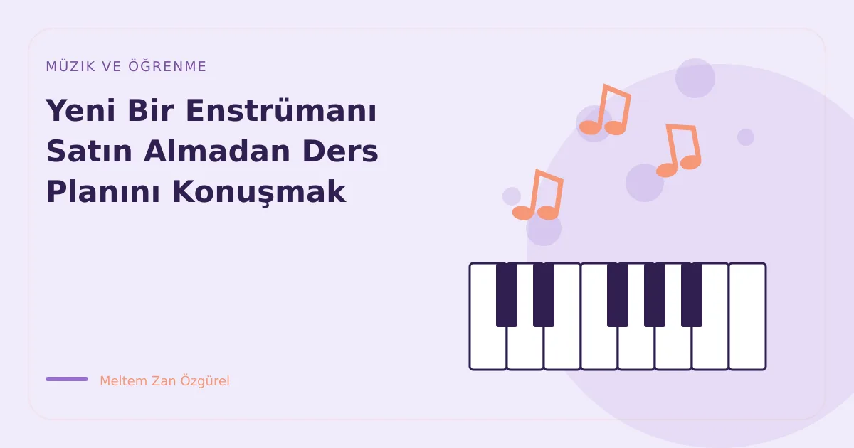 Yeni Bir Enstrümanı Satın Almadan Ders Planını Konuşmak